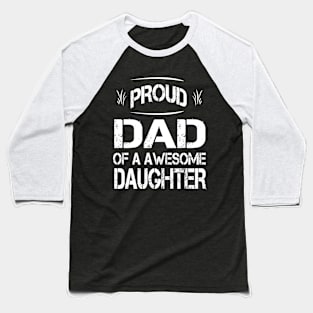 PROUD DAD OF A AWESOME DAUGHTER FATHER'S DAY 2020 Baseball T-Shirt